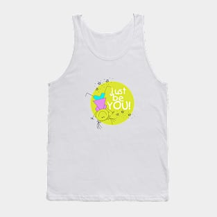 Just be you! Tank Top